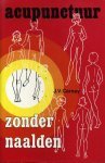 Cerney, J.V. - Acupunctuur  zonder naalden. Houd uw gezondheid in de hand! Acupressuur voor iedereen.