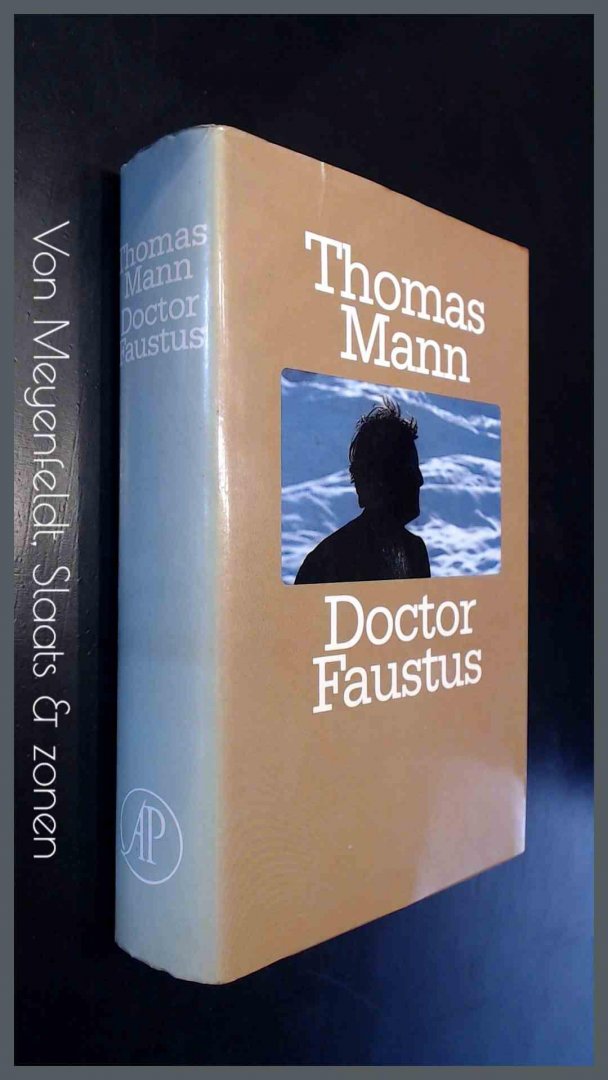 Mann, Thomas - Doctor Faustus - Het leven van de Duitse toondichter Adrian Leverkuhn, verteld door een vriend
