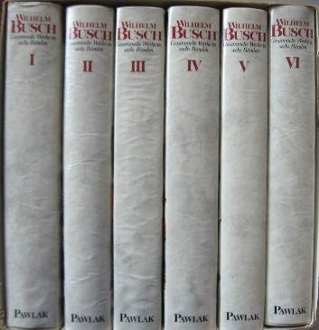 Busch, W. - Wilhelm Busch. Gesammelte Werke in sechs Banden Busch, W. - Wilhelm Busch. Gesammelte Werke in sechs Banden
