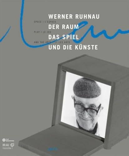 RUHNAU, WERNER. - Der Raum, das Spiel und die Künste / Space, play and the art / l'espace, le jeu et les arts.