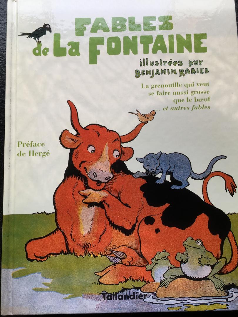 Préface de Hergé - Fables de la Fontaine La grenouille qui veut se faire aussi grosse que le bœuf… et autres fables