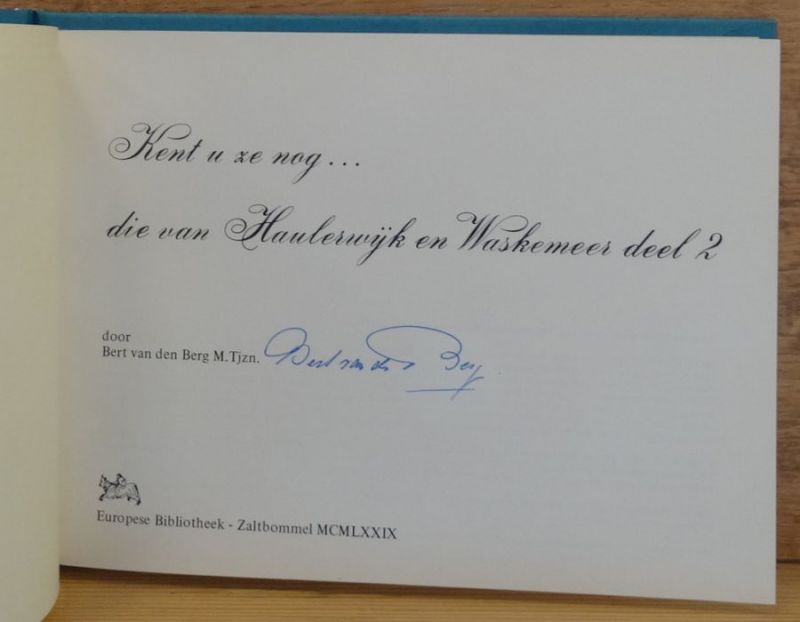 Berg, Bert van den - kent u ze nog ... die van Haulerwijk en Waskemeer - deel 2