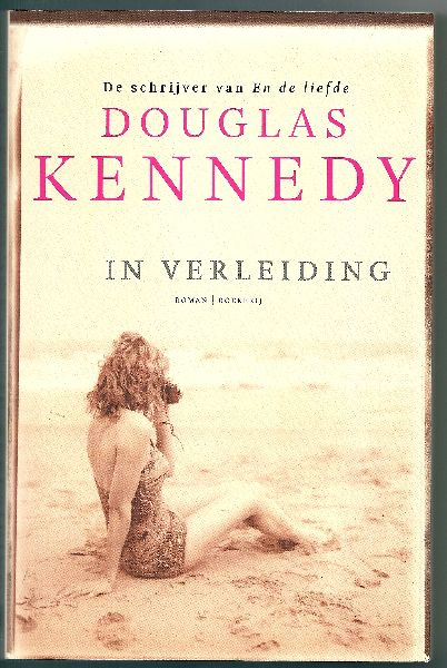 Kennedy, Douglas - In Verleiding