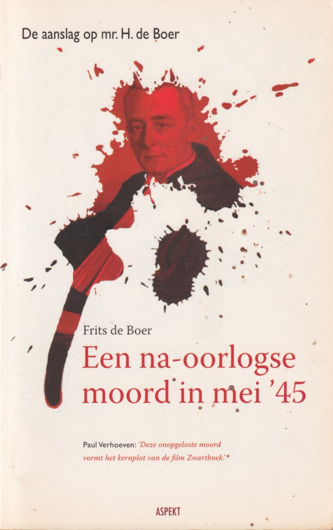 Boer, Frits de - Een na-oorlogse moord in mei '45. De aanslag op mr. H. de Boer