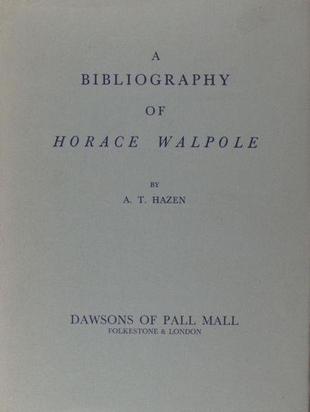 Hazen, A.T. - A bibliography of Horace Walpole.