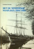 Christiaan Jan Jaski - Met de Kinderdijk naar Java 1884/1886