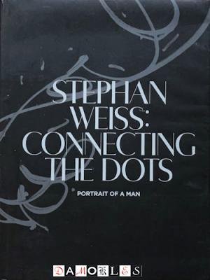 Donna Karan, Kasthleen Boyes - Stephan Weiss: Connecting the Dots. Portrait of a Man