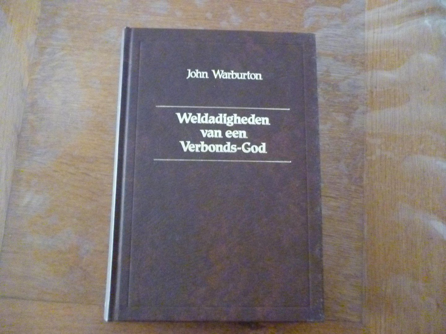 Warburton John - Weldadigheden van een Verbonds-God