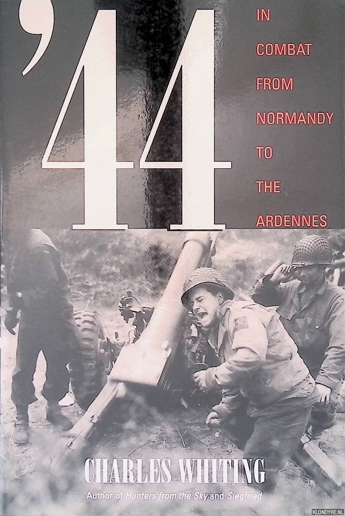 Whiting, Charles - '44: In Combat from Normandy to the Ardennes