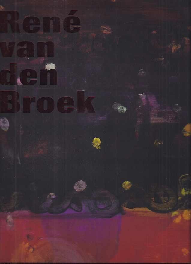 Broek, René van den (samenst.) - René van den Broek: Atelier Reflections.