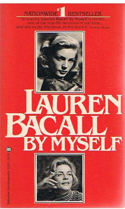 Bacall, Lauren - Lauren Bacall by myself