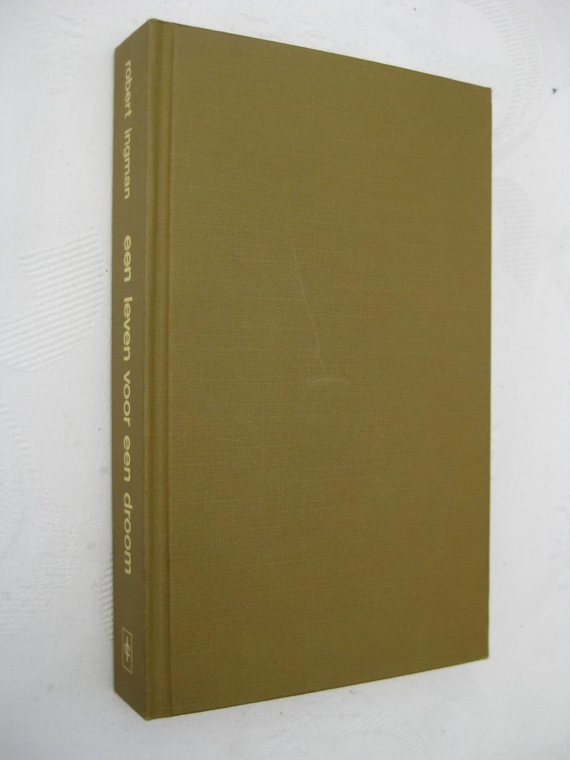 Ingman, Robert - Een leven voor een droom.