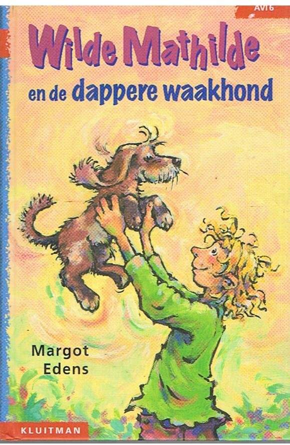 Edens, Margot en Beijer, Monique (tekeningen) - Wilde Mathilde en de dappere waakhond