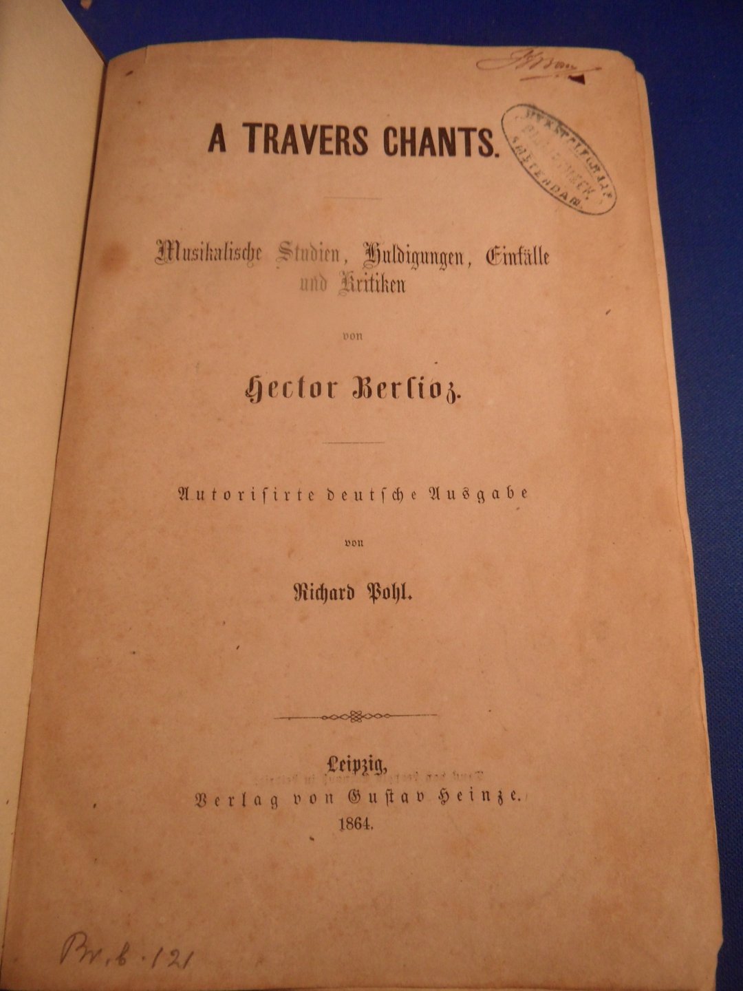 Berlioz Hector - A travers chants. Musikalische Studien, Huldigungen, Einfälle und Kritiken