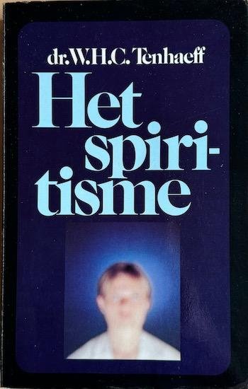 Tenhaeff, Dr. W. H. C. - HET SPIRITISME.