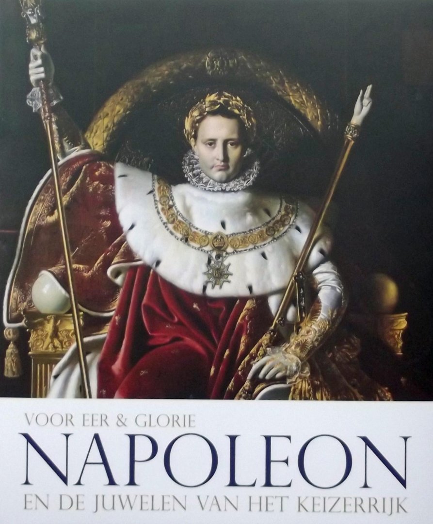 Vandensande, Lesja. (red.) - Voor eer en glorie / napoleon en de juwelen van het keizerrijk
