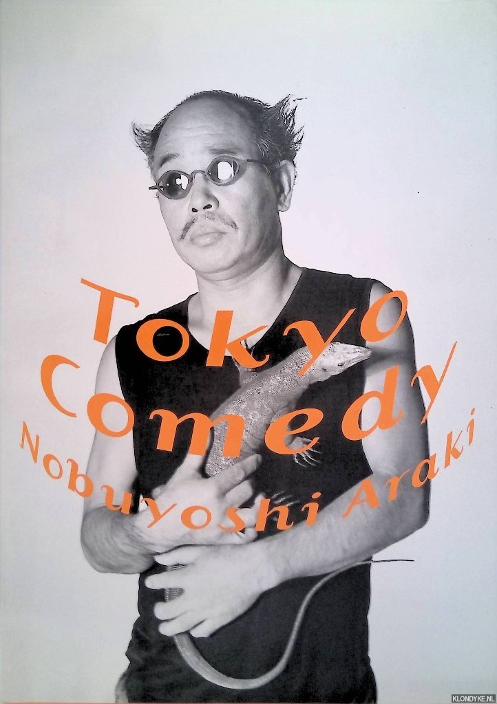 Araki, Nobuyoshi - Araki: Tokyo Comedy
