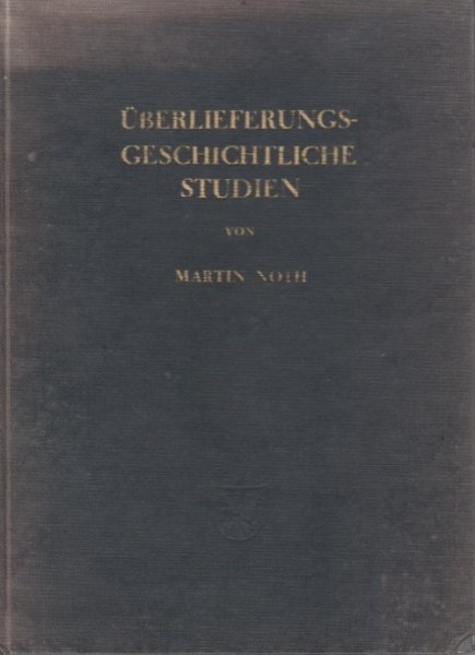 Martin Noth - Überlieferungsgeschichtliche Studien