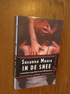 Moore, Susanna - In de snee
