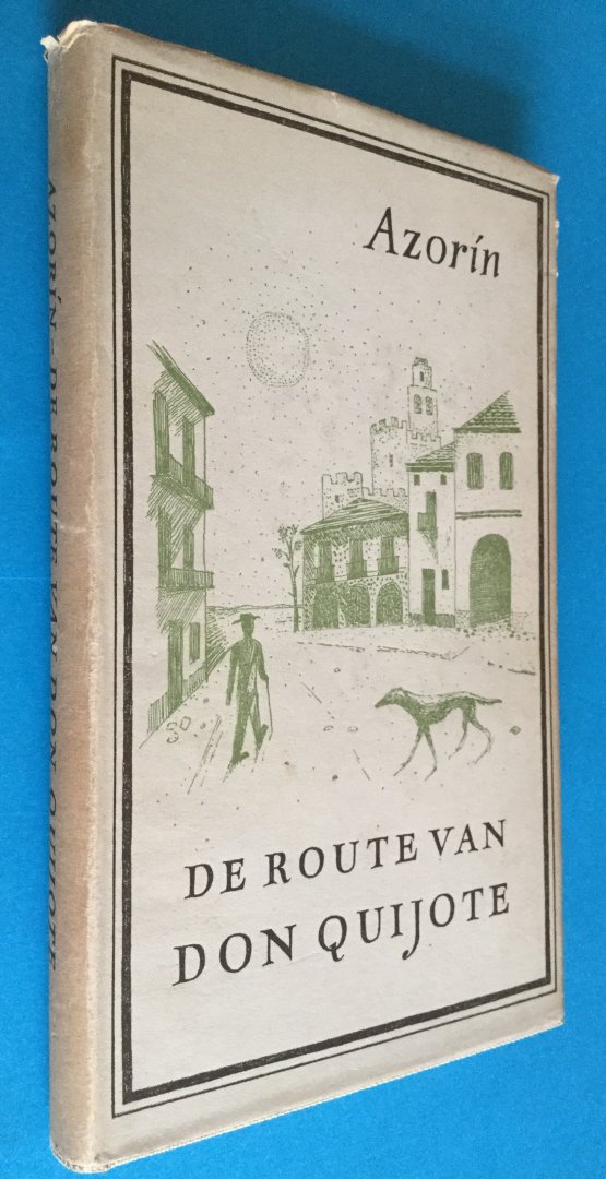 Azorin (pseud. voor  J. Martinez Ruiz) - De route van Don Quijote