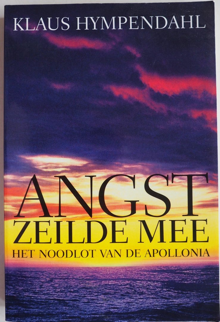 Hympendahl Klaus, vert. Scholtes Michiel - Angst zeilde mee Het noodlot van de Apollonia