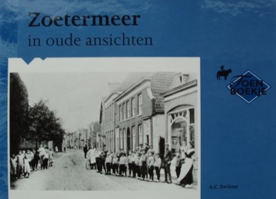 A.C.Switzar - Zoetermeer in oude ansichten