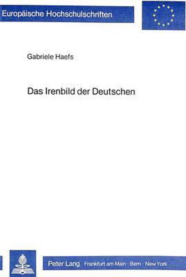 Haefs, Gabriele. - Das Irenbild der Deutschen : dargestellt anhand einiger Untersuchungen über die Geschichte der irischen Volksmusik und ihrer Verbreitung in der Bundesrepublik Deutschland.