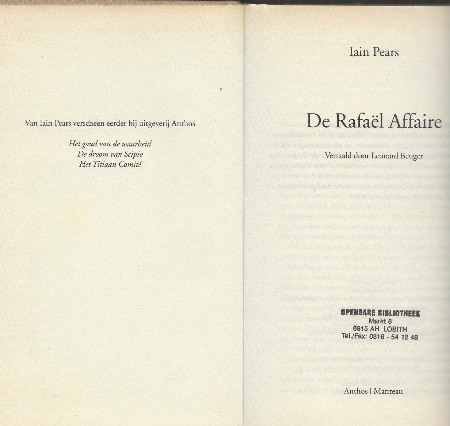 Pears Lain: vertaling door Leonard Beuger - De Raphaël affaire   Als een student kunstgeschiedenis ontdekt dat er een beroemd schilderij van Raphaël onder een ander schilderij zit, ontstaat er grote opschuddingin de kunstwereld