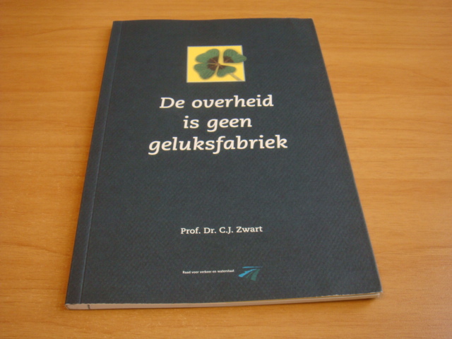 Zwart, C.J - De overheid is geen geluksfabriek