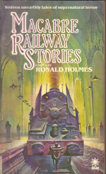 Holmes, Ronald (ed.) - Macabre Railway Stories