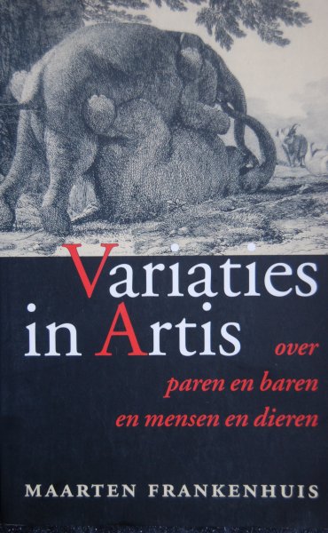 Frankenhuis, M.Th. - Variaties in Artis / over paren en baren en mensen en dieren