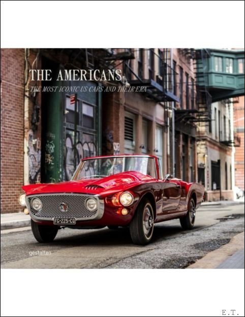 Blake Z. Rong - Americans. Beautiful Machines: The Most Iconic US Cars and their Era