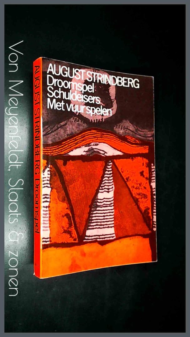 Strindberg, August - Droomspel - Schuldeisers - Met vuur spelen
