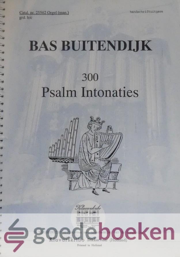 Buitendijk, Bas - 300 psalm intonaties, klavarskribo *nieuw*