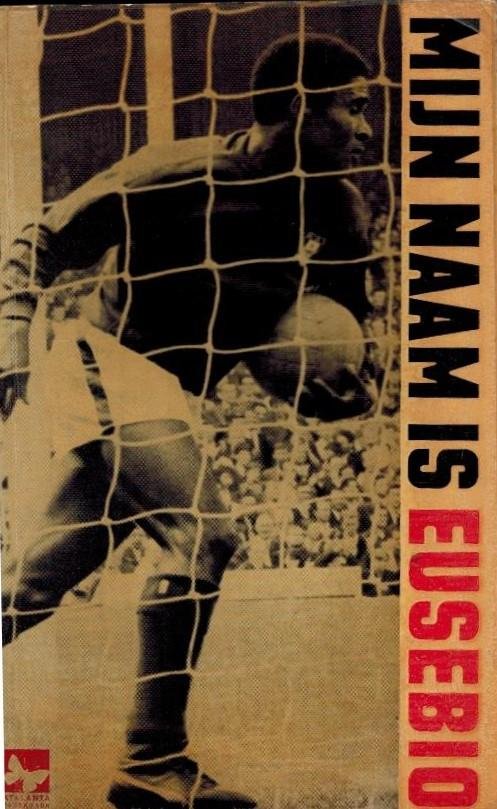 GARCIA, Fernando F. - Mijn naam is Eusebio -Eusebio da Silva Ferreire