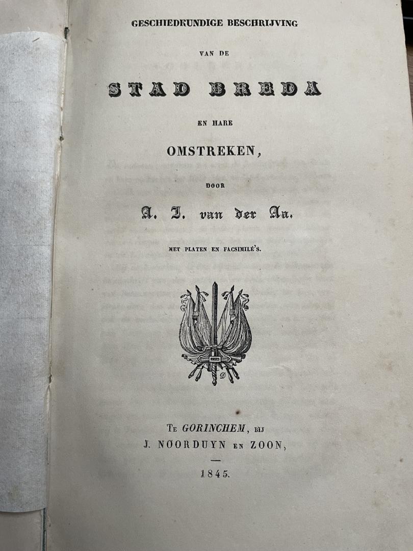 Aa., Van der A.J. - Geschiedkundige Beschrijving van de Stad Breda en hare omstreken (1845)