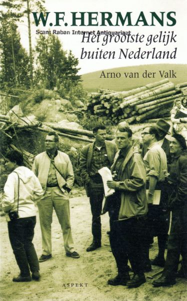 Valk, Arno van der - W.F. Hermans, het grootste gelijk buiten Nederland