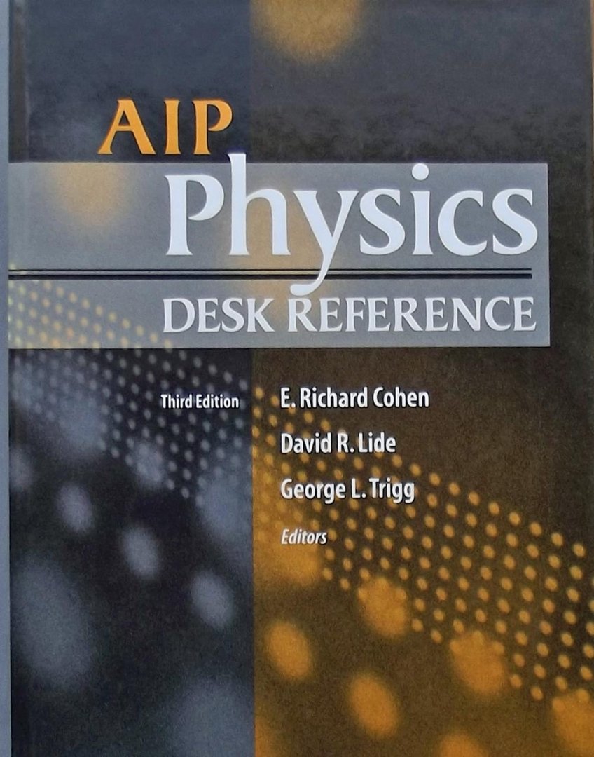 E. Richard Cohen. / David R. Lide. / George L. Trigg (red.) - Aip Physics Desk Reference