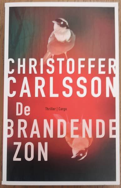 CARLSSON, CHRISTOFFER. - De brandende zon, Thriller