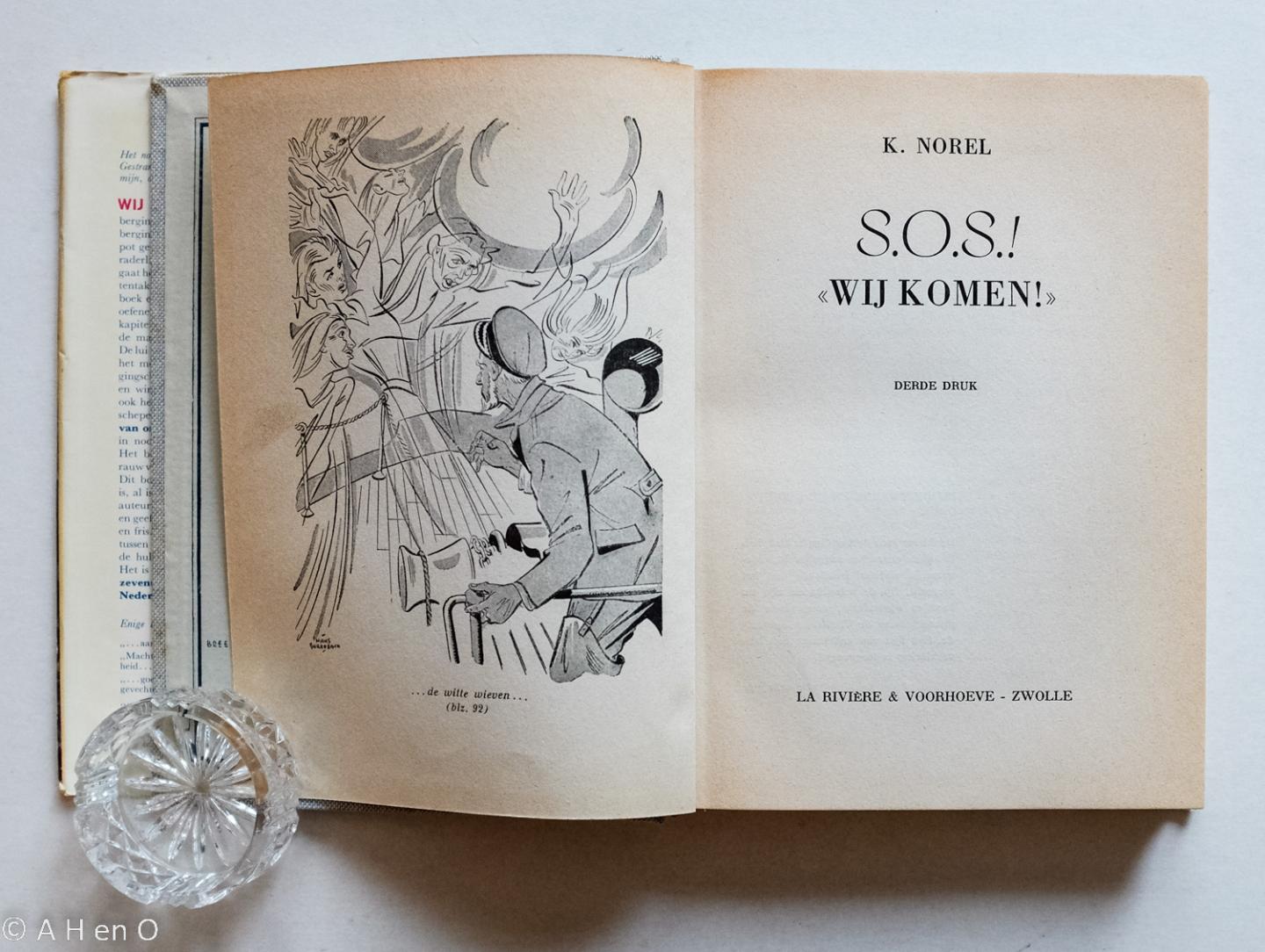 Norel, K. - S.O.S.! "Wij komen!"  - met illustraties. van Hans Borrebach