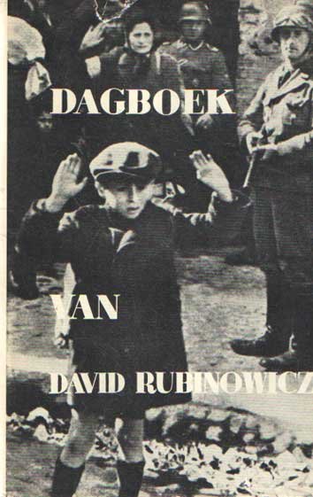 Rubinowicz, David - Dagboek van David Rubinowicz. Geschreven in 1940-1942 door een 12-jarige Poolse jongen