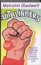 Uitblinkers - waarom  sommige mensen succes hebben en andere niet