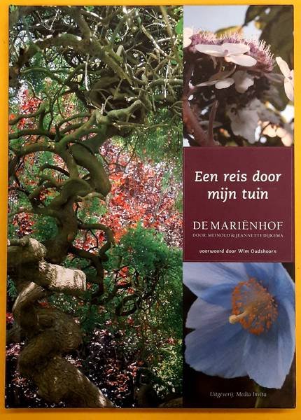 DIJKEMA, MEINOUD., DIJKEMA, JEANNETTE. & OUDSHOORN,WIM. - Een reis door mijn tuin, De Mariënhof