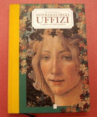 CASTELLUCCI,  LEONARDO. - Antologia degli Uffizi. I capolavori della galleria.