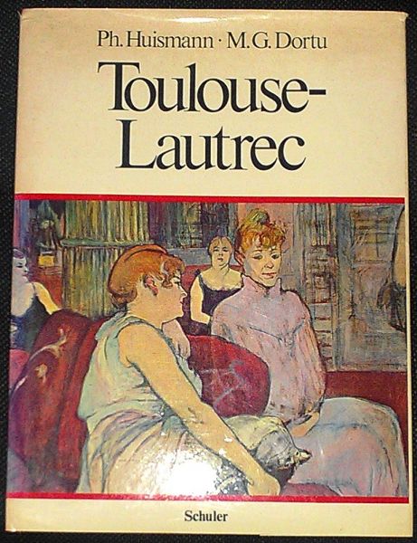 Huisman, Philippe / Dortu, M.G. - Die Impressionisten. Henri de Toulouse Lautrec