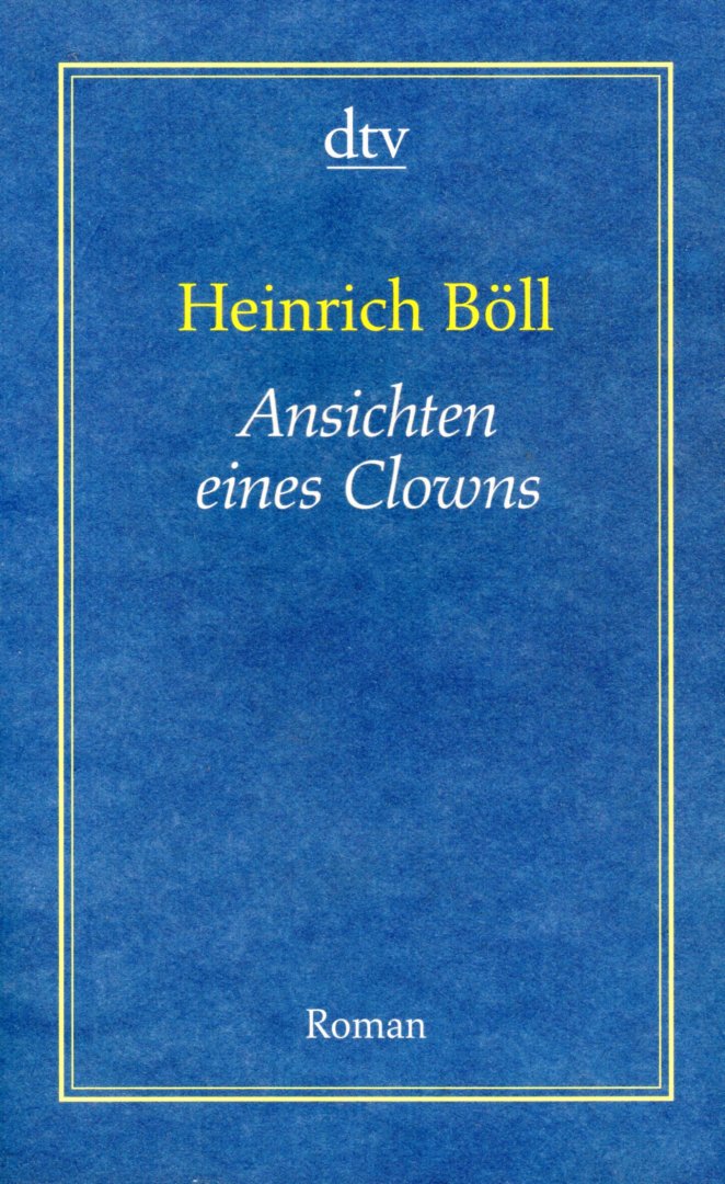 Böll, Heinrich - Ansichten eines Clowns - Mit einem Nachwort des Autors