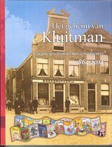 Het geheim van Kluitman - 150 jaar geschiedenis van een uitgeverij 1864-2014