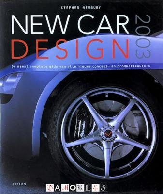 Stephen Newbury - New Car Design 2003. De meest complete gids van alle nieuwe concept- en productieauto's