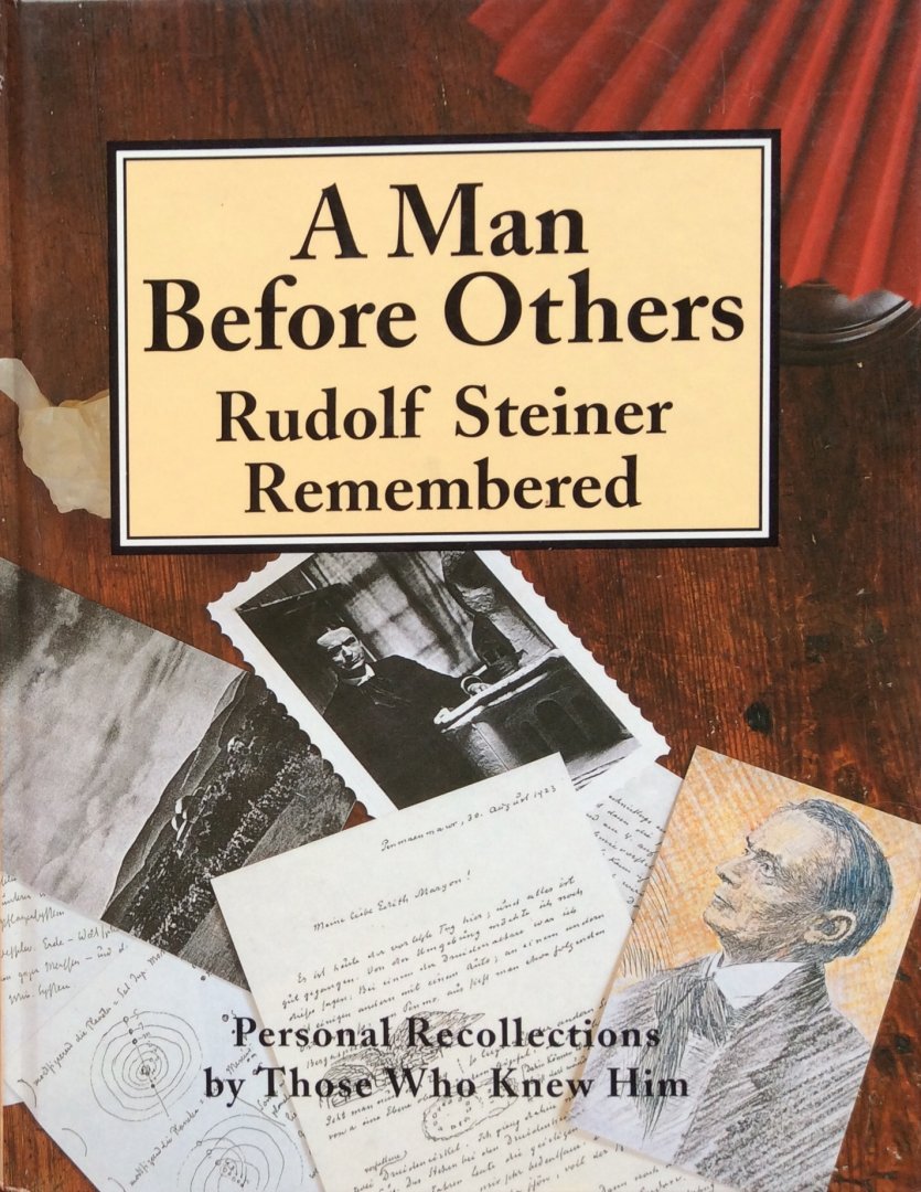 Davy, John and many others - A man before others; Rudolf Steiner remembered / personal recollections by those who knew him