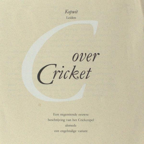  - Over cricket. Een negentiende eeuwse beschrijving van het Cricketspel alsmede een engelstalige variant.